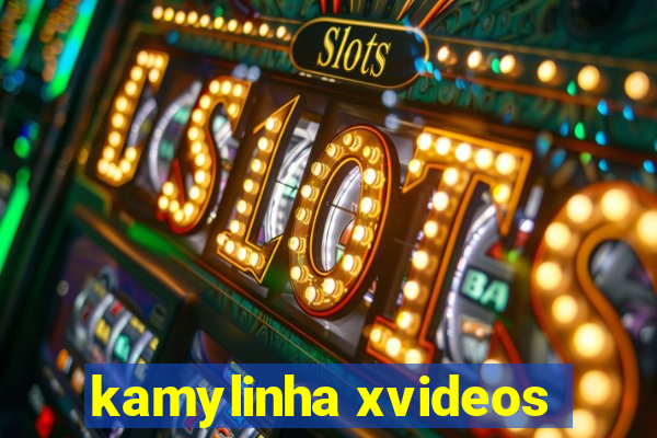 kamylinha xvideos